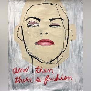 Original drawing “And then there’s Fashion”